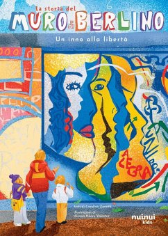 Cover La storia del muro di Berlino. Un inno alla libertà