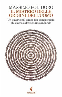 Il mistero delle origini dell'uomo. Un viaggio nel tempo per comprendere chi siamo e dove stiamo andando - Polidoro, Massimo