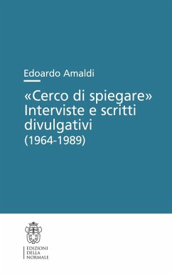 Cover 'Cerco di spiegare'. Interviste e scritti divulgativi (1964-1989)