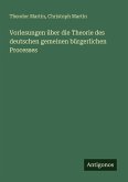 Vorlesungen über die Theorie des deutschen gemeinen bürgerlichen Processes
