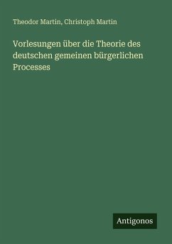 Cover Vorlesungen über die Theorie des deutschen gemeinen bürgerlichen Processes