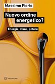 Nuovo ordine energetico? Energia, clima, potere