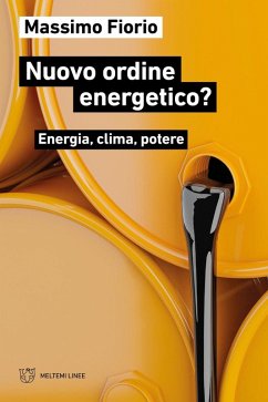 Nuovo ordine energetico? Energia, clima, potere - Fiorio, Massimo