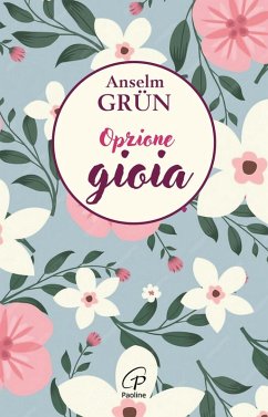 Opzione gioia - Grün, Anselm