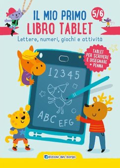 Il mio primo libro tablet. Lettere, numeri, giochi e attività