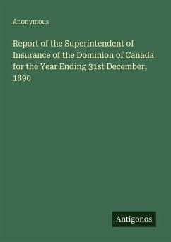 Report of the Superintendent of Insurance of the Dominion of Canada for the Year Ending 31st December, 1890 - Anonymous