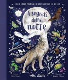 I segreti della notte. Storie della buonanotte per scoprire la natura