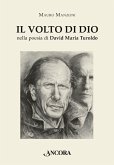 Il volto di Dio nella poesia di David Maria Turoldo Il volto di Dio nella poesia di David Maria Turoldo