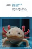 Biodiversità e psiche. L'amore per il vivente tra psicologia e biologia