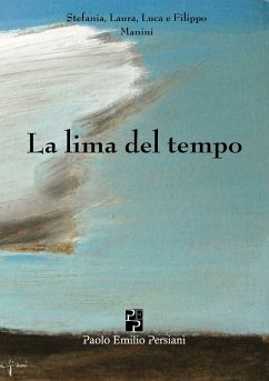La lima del tempo - Manini, Stefania; Manini, Laura; Manini, Luca; Manini, Filippo