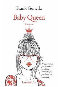 Baby Queen. Ediz. italiana - Gonella, Frank