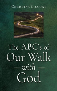 The ABC's of Our Walk with God - Ciccone, Christina