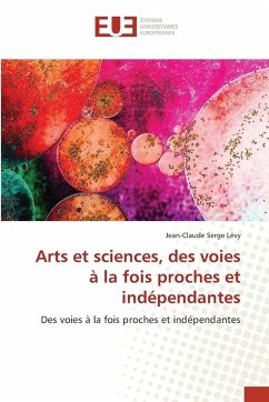 Cover Arts et sciences, des voies à la fois proches et indépendantes