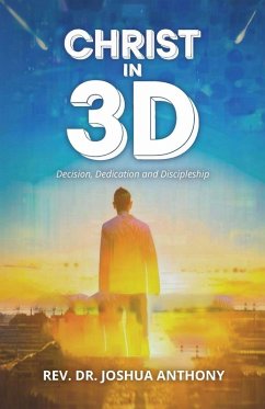 Cover Christ in 3D, Decision, Dedication and Discipleship