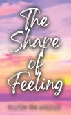 The Shape of Feeling