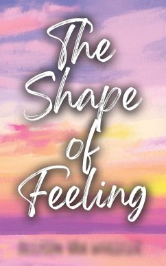 The Shape of Feeling - Wheeler, Allison van