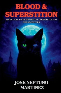 Blood & Superstition - Martinez, Jose Neptuno