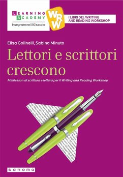 Lettori e scrittori crescono. Minilesson di scrittura per il writing and reading workshop - Golinelli, Elisa; Minuto, Sabina Lettori e scrittori crescono. Minilesson di scrittura per il writing and reading workshop - Golinelli, Elisa; Minuto, Sabina