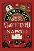 Il libro dei viaggi nel tempo di Napoli
