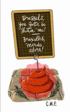 Cover Brussels, you gotta be shittin' me! - Bruxelles, merde alors!