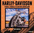 Harley-Davidson. Storia e modelli di un mito americano. Ediz. deluxe