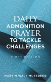 DAILY ADMONITION PRAYER TO TACKLE CHALLENGES