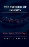 The Tapestry of Insanity
