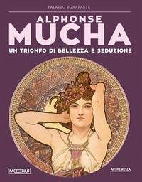 Cover Alphonse Mucha. Trionfo di bellezza e seduzione