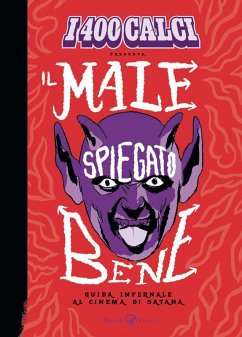 I 400 calci presenta Il male spiegato bene. Guida infernale al cinema di Satana I 400 calci presenta Il male spiegato bene. Guida infernale al cinema di Satana