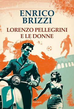 Lorenzo Pellegrini e le donne - Brizzi, Enrico