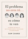 El Problema No Eres Tú... Es Cómo Te Ven