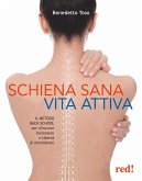 Schiena sana, vita attiva. Il metodo della Back School per ritrovare benessere e libertà di movimento