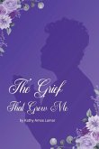 The Grief That Grew Me