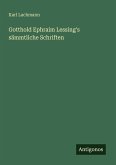 Gotthold Ephraim Lessing's sämmtliche Schriften
