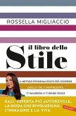 Il libro dello stile. Il metodo personalizzato per scoprire quello che ti rappresenta, ti valorizza e ti rende felice