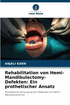Rehabilitation von Hemi-Mandibulectomy-Defekten: Ein prothetischer Ansatz - KARN, ANJALI