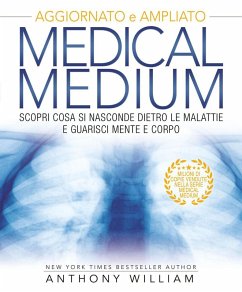 Cover Medical medium. Scopri cosa si nasconde dietro le malattie e guarisci mente e corpo