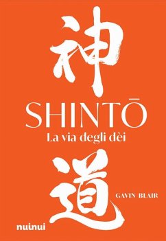 Shinto. La via degli dei - Blair, Gavin Shinto. La via degli dei - Blair, Gavin