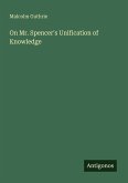 On Mr. Spencer's Unification of Knowledge