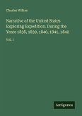 Narrative of the United States Exploring Expedition. During the Years 1838, 1839, 1840, 1841, 1842