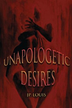 Unapologetic Desires - Louis, Jp. Unapologetic Desires - Louis, Jp.