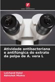Atividade antibacteriana e antifúngica do extrato da polpa de A. vera L Atividade antibacteriana e antifúngica do extrato da polpa de A. vera L