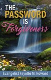 The Password Is Forgiveness
