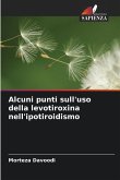 Alcuni punti sull'uso della levotiroxina nell'ipotiroidismo