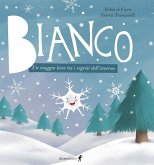 Bianco. Un viaggio lieve tra i segreti dell'inverno