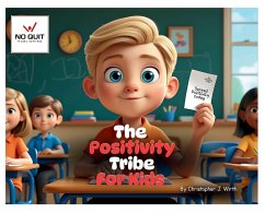 The Positivity Tribe For Kids - Wirth, Christopher J
