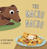 The Macho Nacho The Macho Nacho