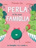 Perla e la sua famiglia Perla e la sua famiglia