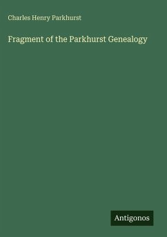 Fragment of the Parkhurst Genealogy - Parkhurst, Charles Henry