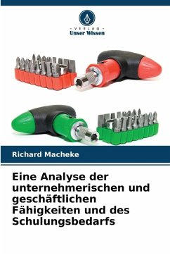 Eine Analyse der unternehmerischen und geschäftlichen Fähigkeiten und des Schulungsbedarfs - Macheke, Richard